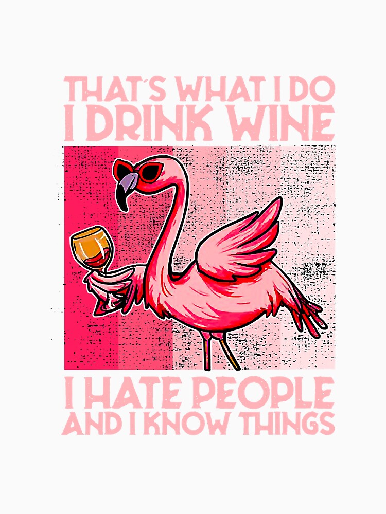 That's What I Do I Drink Wine I Hate by NeverLoseSF