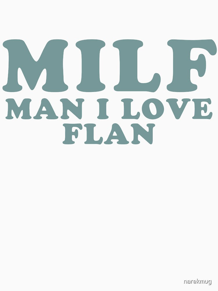 Man I Love Flan by narekmug