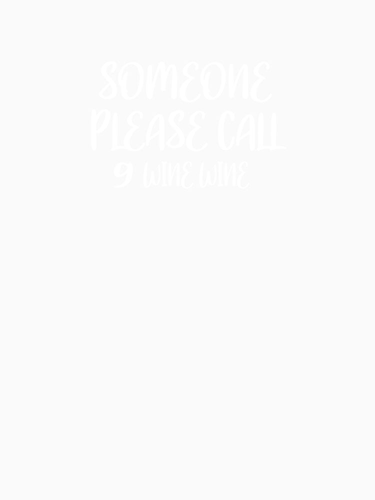 Please call 9 wine wine funny quote by Ashtreemeadow