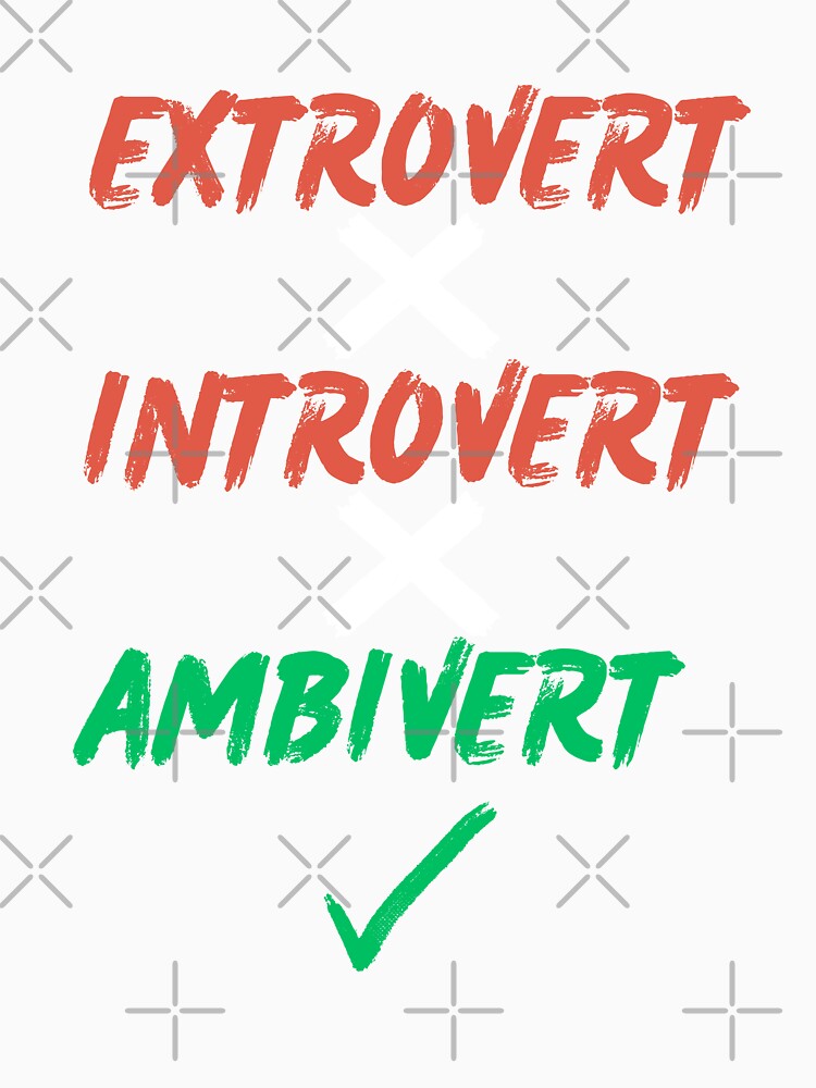 Extrovert, Introvert, Ambivert by 2Cheesy4U