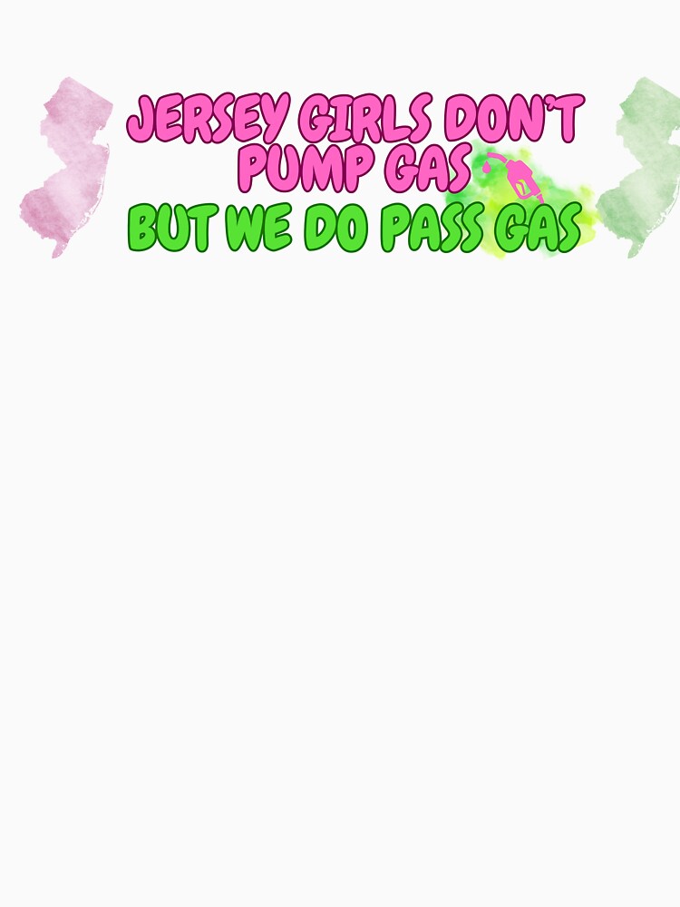 Jersey Girls Don't Pump Gas (but Pass Gas) Bumper Sticker by tasteful-art