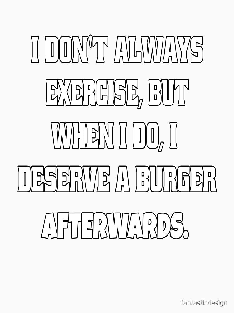 Funny Sarcastic Humor I Don't Always Exercise by fantasticdesign