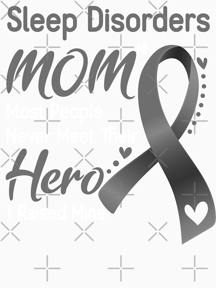 Sleep Disorders Mom Most People Never Meet Their Hero I Raise Mine by hvoid41