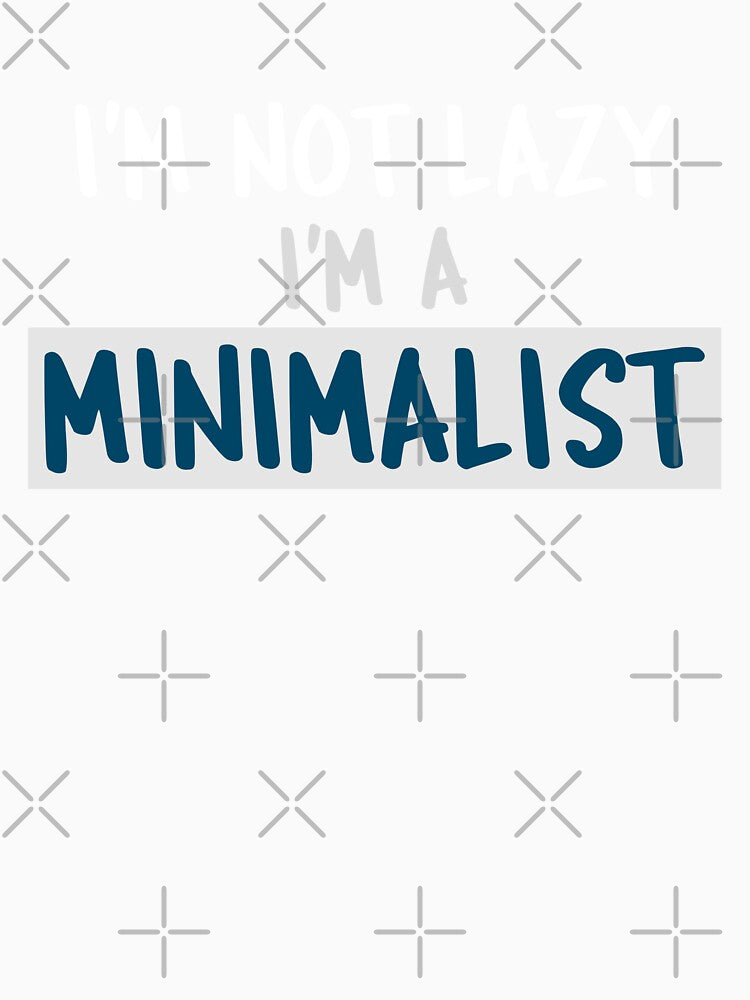 I'm not lazy I'm a minimalist white and blue font by NerdnGeekshop