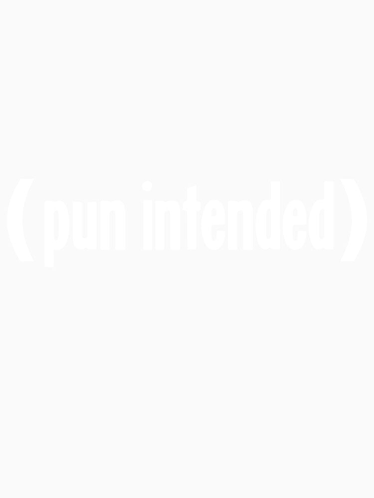 (Pun Intended) by Good-Looking Corpse