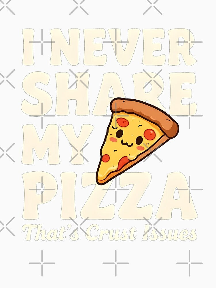 kawaii pizza illustration with funny saying i never share my pizza by LuloCreative