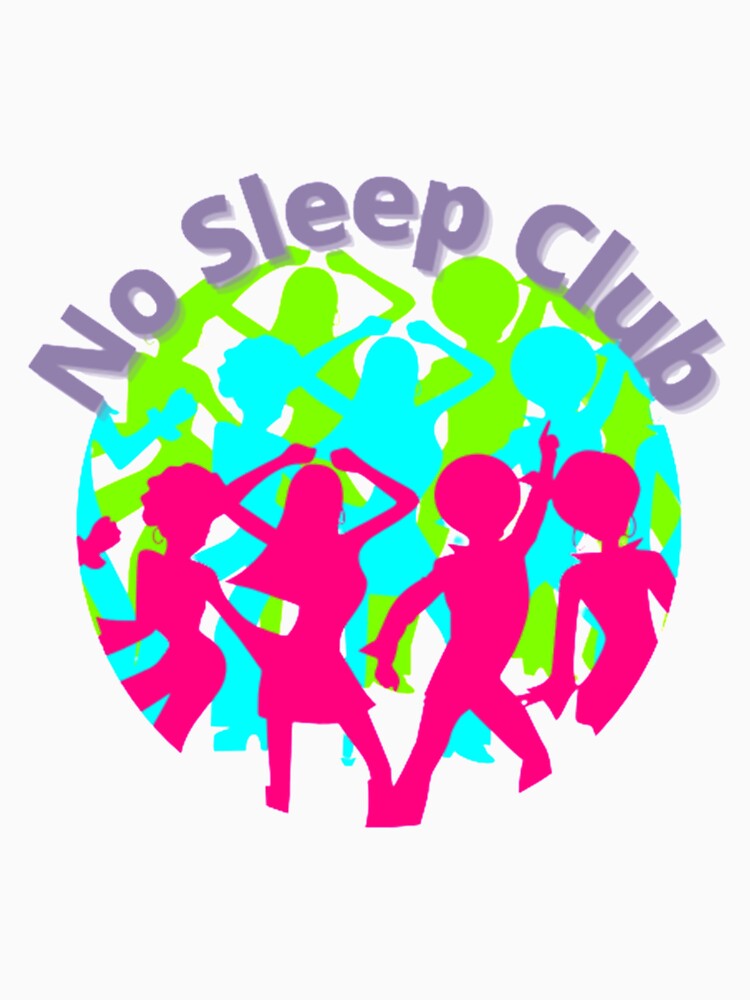 No Sleep Club the world nothing sleep by KK01Made