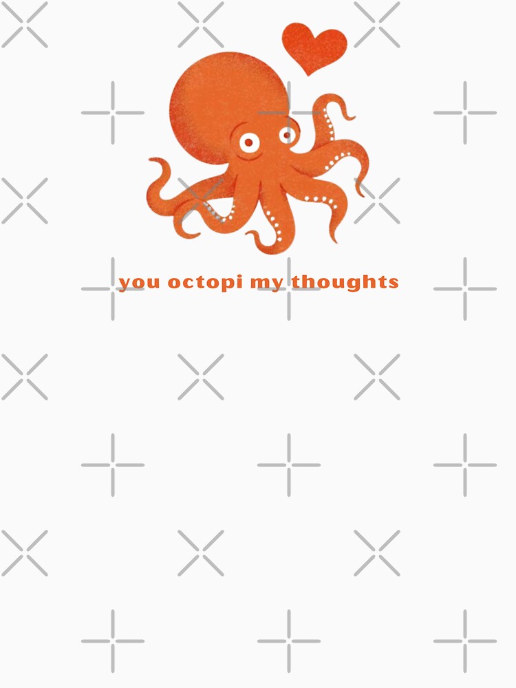You Octopi My Thoughts - Cute Pun | TeeHee Puns Funny Design by TeeHee Puns
