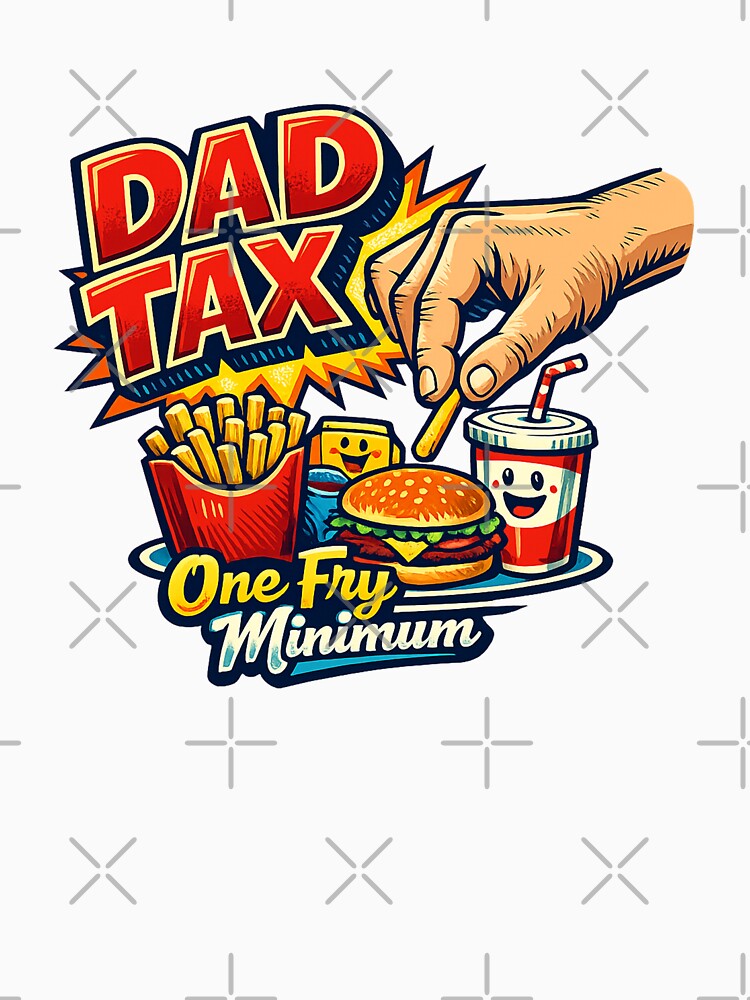 This funny fast-food-inspired Dad Tax design by Threadnovax