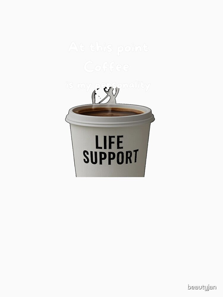 At this point, coffee is my personality. by beautyjan
