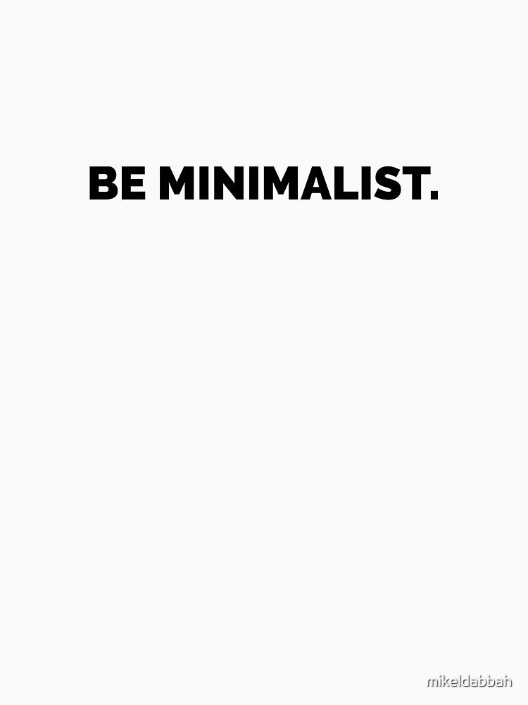 Copy of Be minimalist - black letters by mikeldabbah
