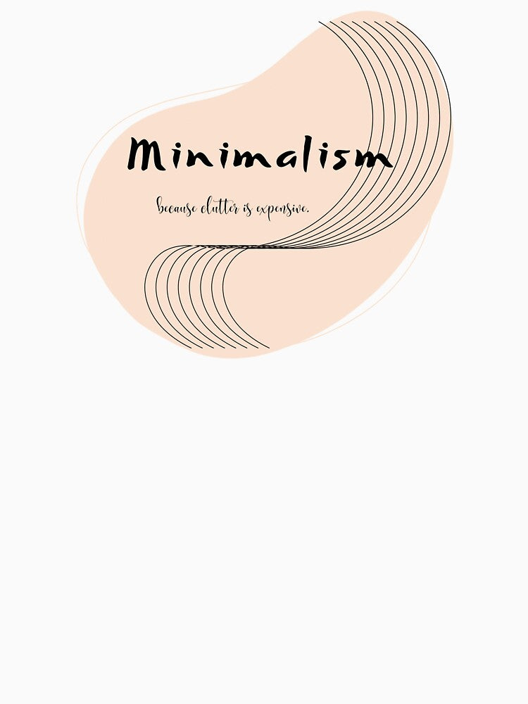 Minimalism — Because Clutter Is Expensive by JokeAndStyle