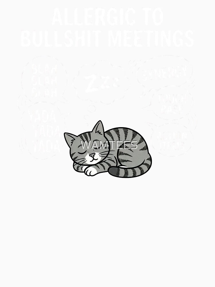 Allergic To Bullshit Meetings Office Humor by WAMTEES