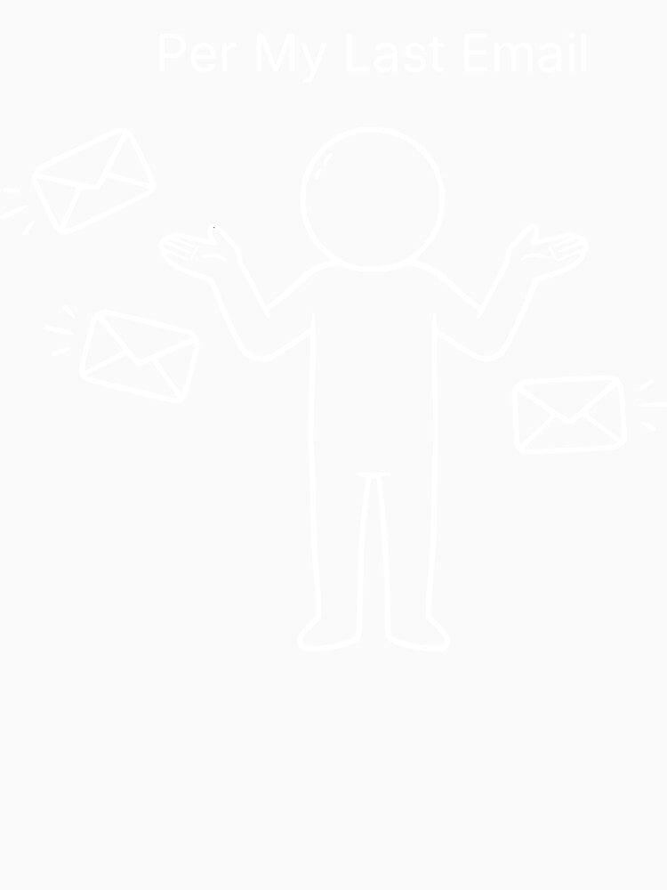 Per My Last Email by ThisSeemedFunny