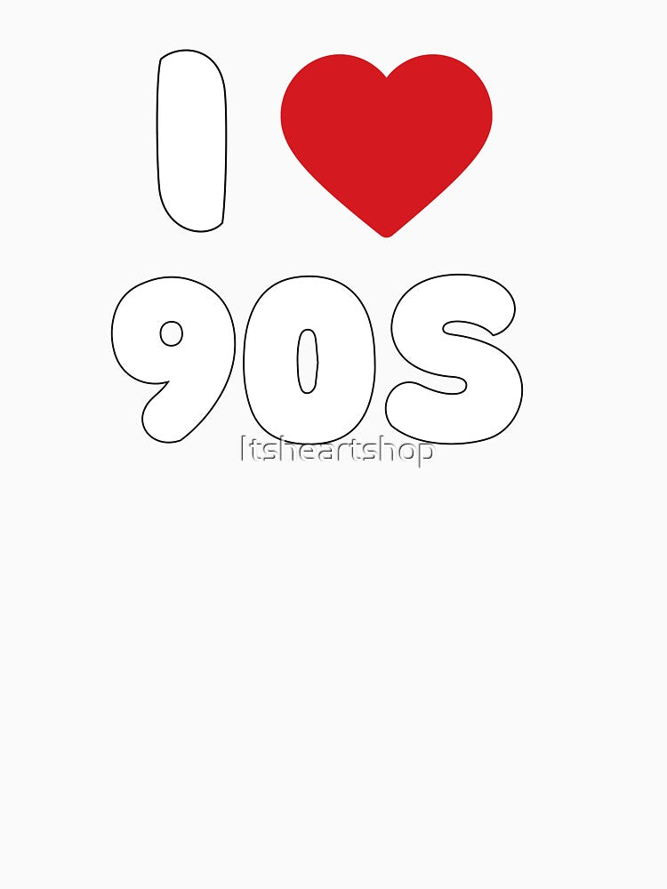 I Love 90s by Itsheartshop
