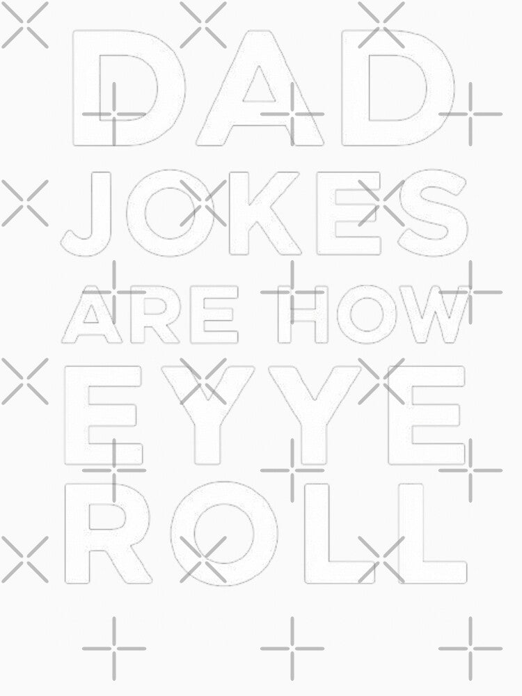 Dad Jokes Humor Typography - Eye Roll Pun Design by love3617