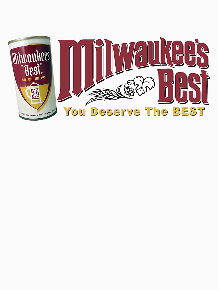 Milwaukee'S Best Beer Can Design You Deserve The Best by a6idineee