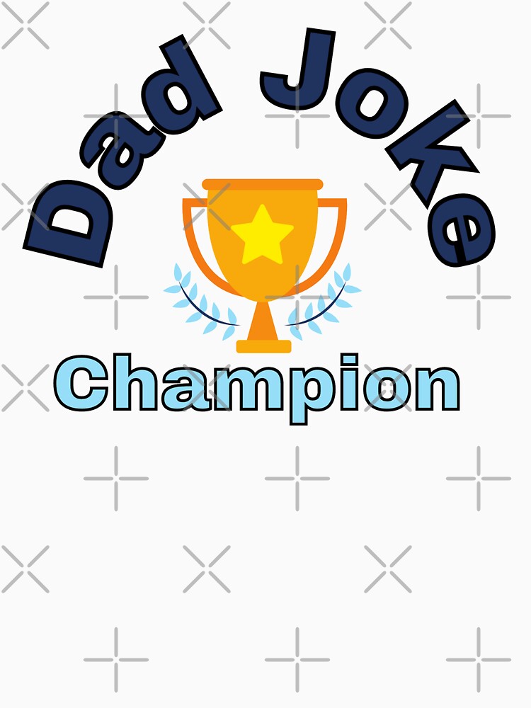 Dad Joke Champion by Gilby-Designs