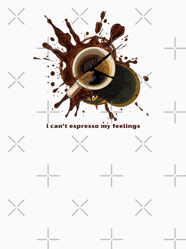 I Can’t Espresso My Feelings - Cute Pun | TeeHee Puns Funny Design by TeeHee Puns