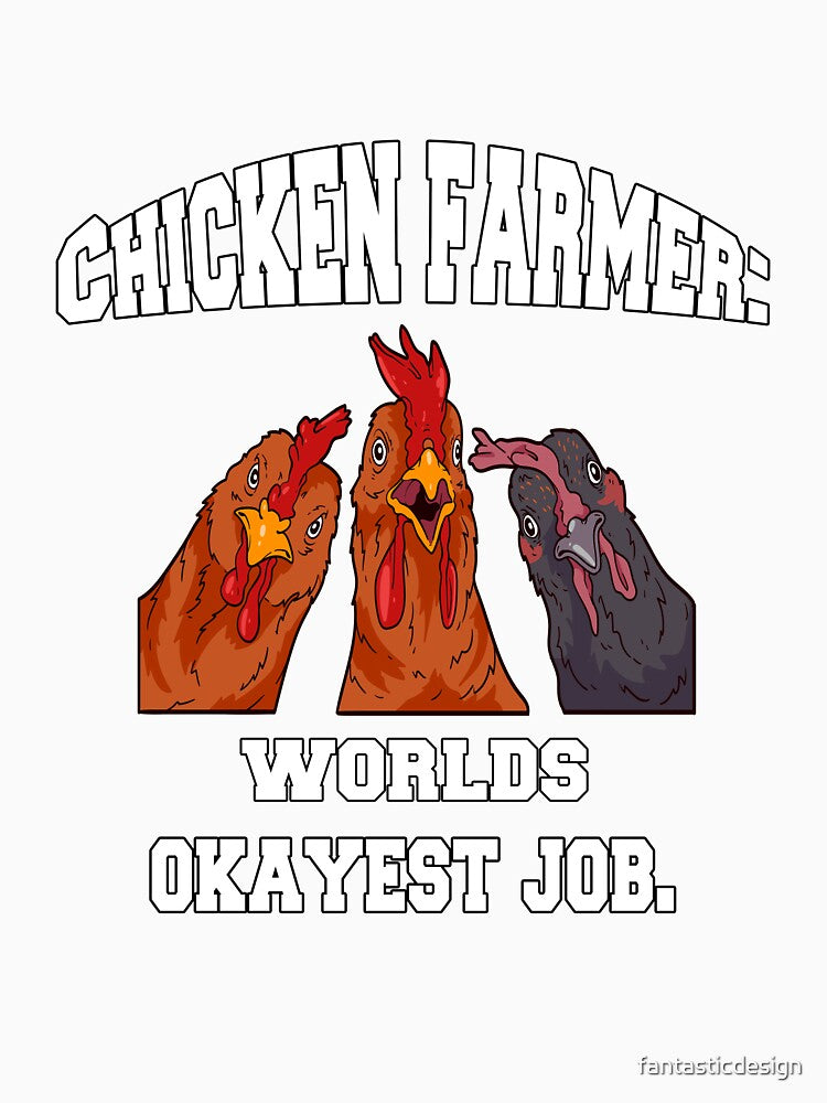 Funny Chicken Farmer Humor Chicken Farmer: World's Okayest Job by fantasticdesign