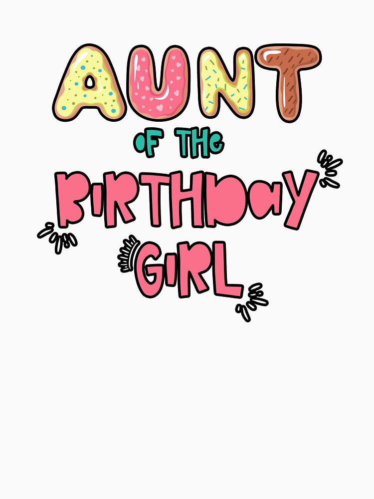 Aunt of the Birthday Girl Family Donut theme by SwankyFine