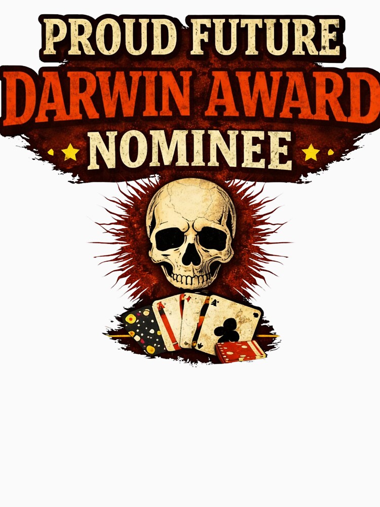 Proud Future Darwin Award Nominee - Dark Humor by WhyNotZuK