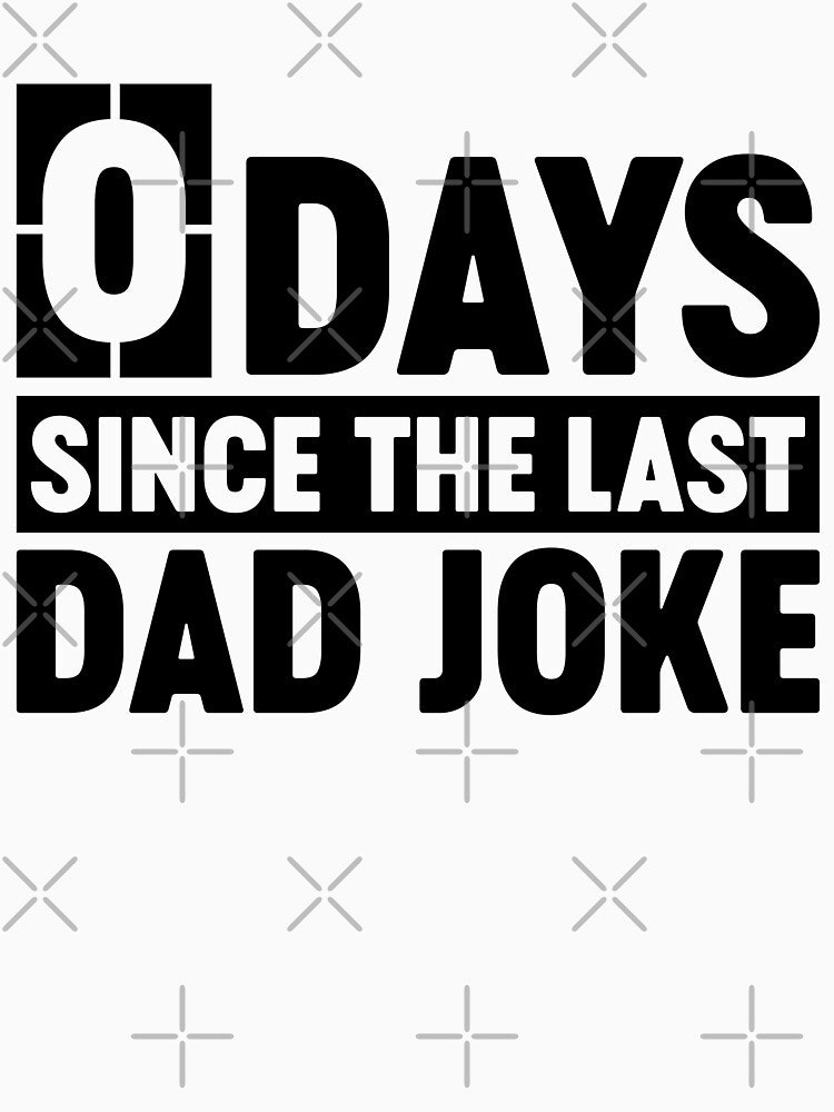 0 Days Since The Last Dad Joke Funny Father's Day Dad Birthday Gift by gunaone-design