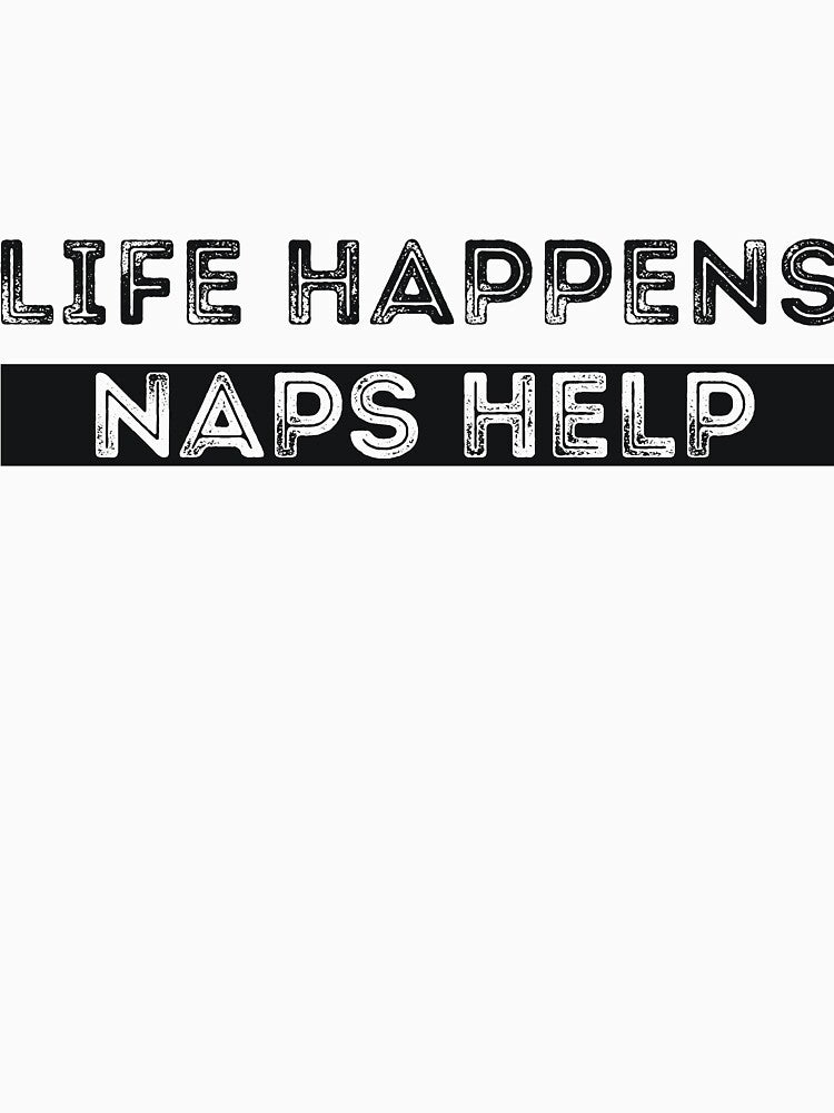 LIFE HAPPENS NAPS HELP by RedYolk