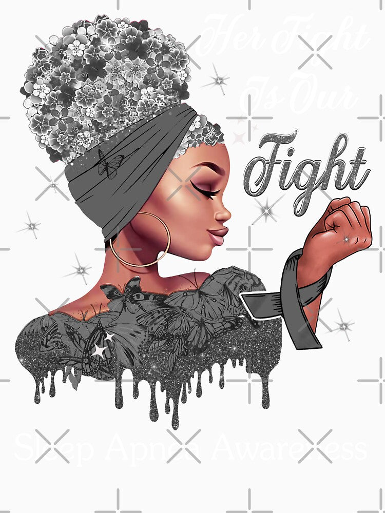 Her Fight Is Our Fight Sleep Apnea Awareness by Mnrshirley