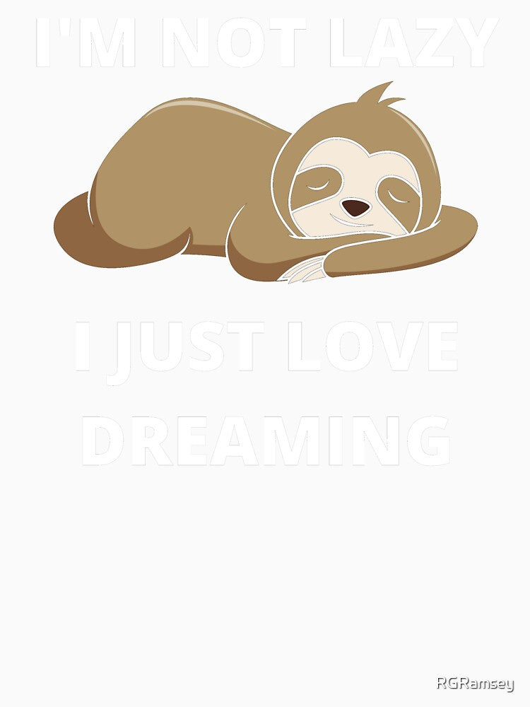 I'm not lazy. I just love dreaming. by RGRamsey
