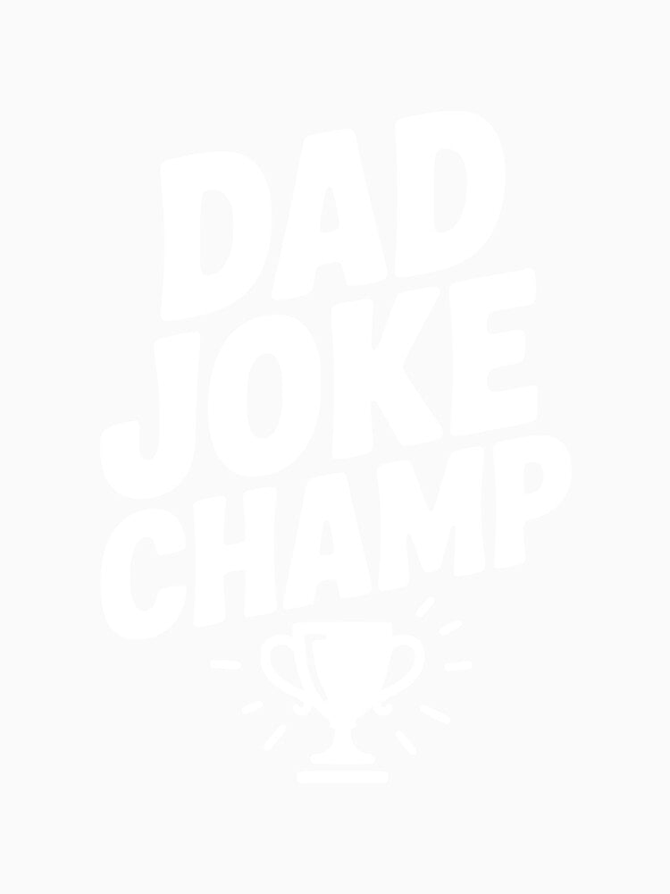Dad Joke Champ by Frank Ring