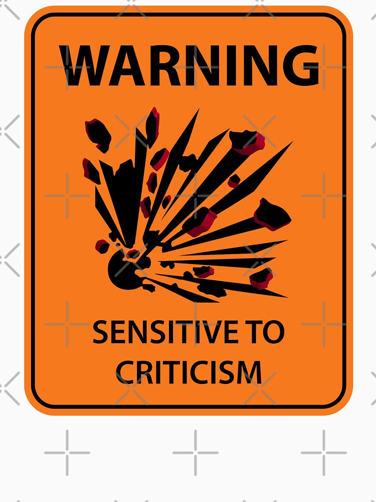 Highway style workplace sign "Sensitive To Criticism" by MultistorieDog