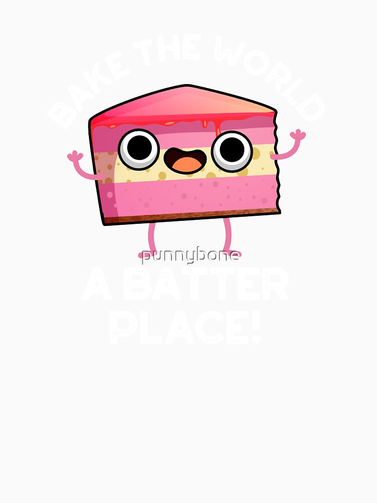 Bake The World A Better Place Funny Baking Pun (Dark BG) by punnybone
