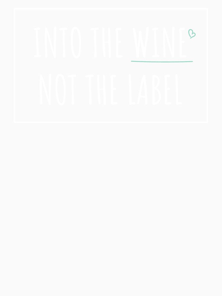 Into the wine not the label  | Love wine not label by ElevenVoid
