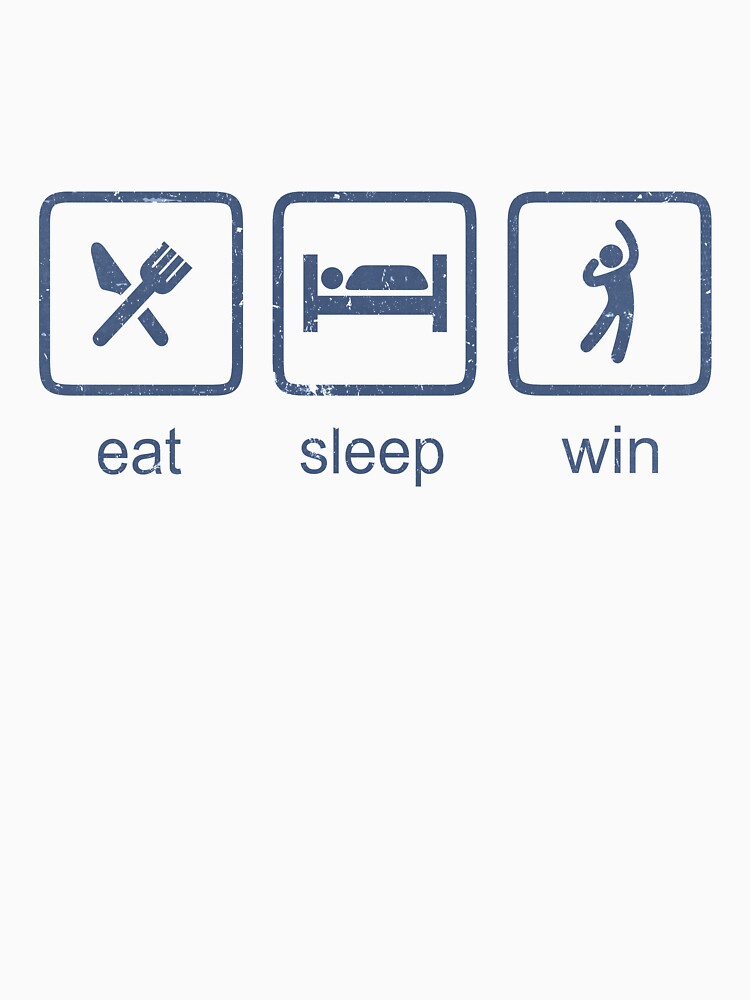 Eat Sleep Win by SecretlyAge