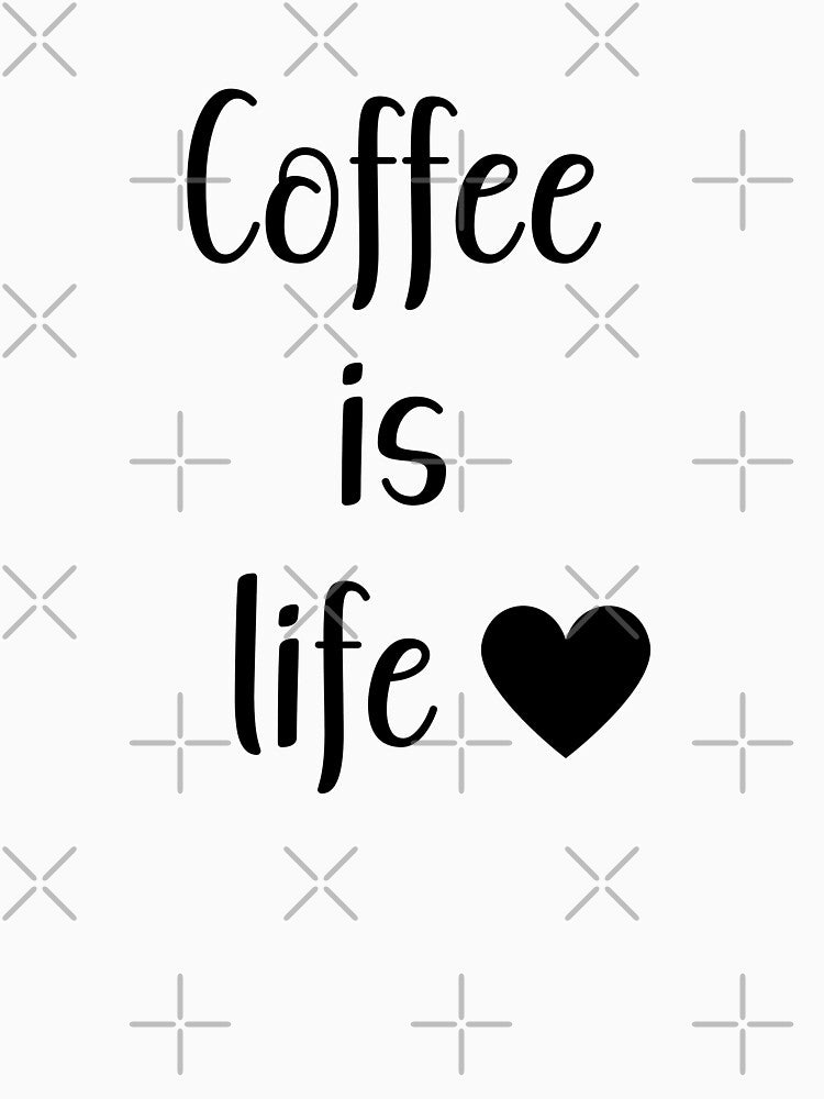 Coffee is Life : Bold Coffee Lover Quote Design by UniGift