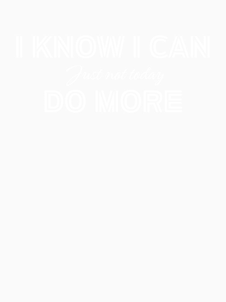 I Know I Can Do More, Sarcasm That Speaks For You Boss by JokeAndStyle