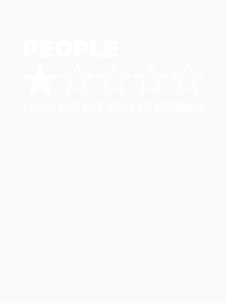 People, One Star, Fucking Nightmare, Would Not Recommend Sarcastic by RedYolk