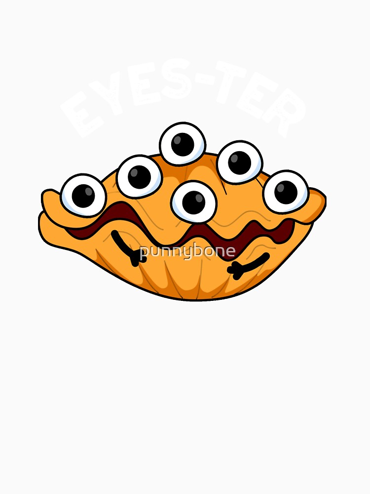 Eyes-ter Funny Oyster Pun (Dark BG) by punnybone