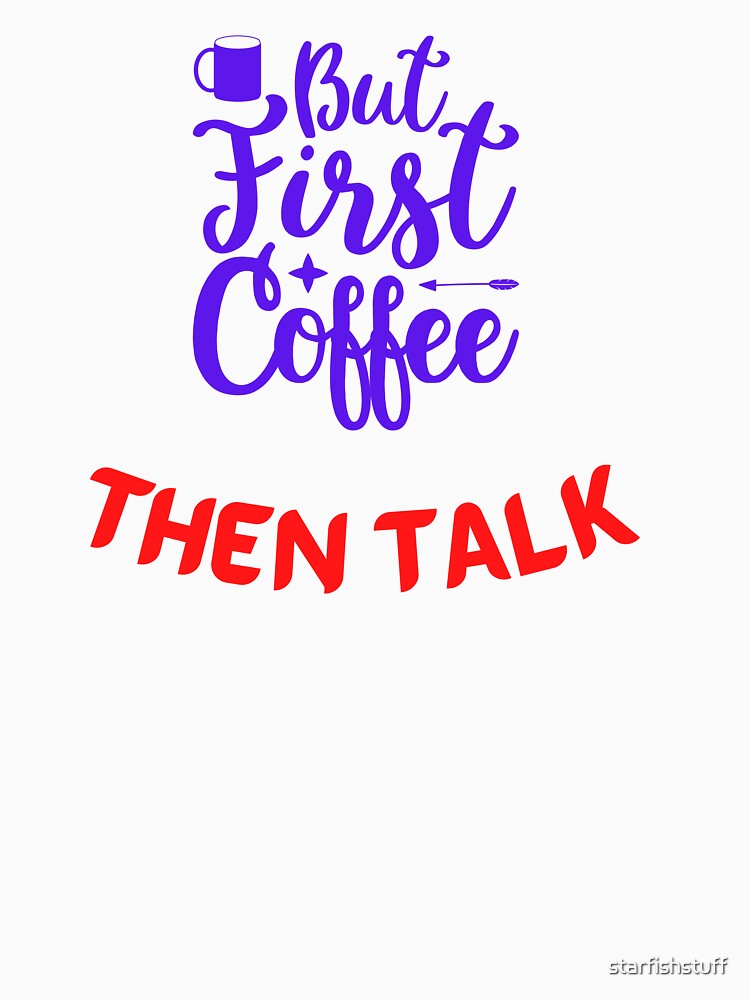 COFFEES  FIRST by starfishstuff