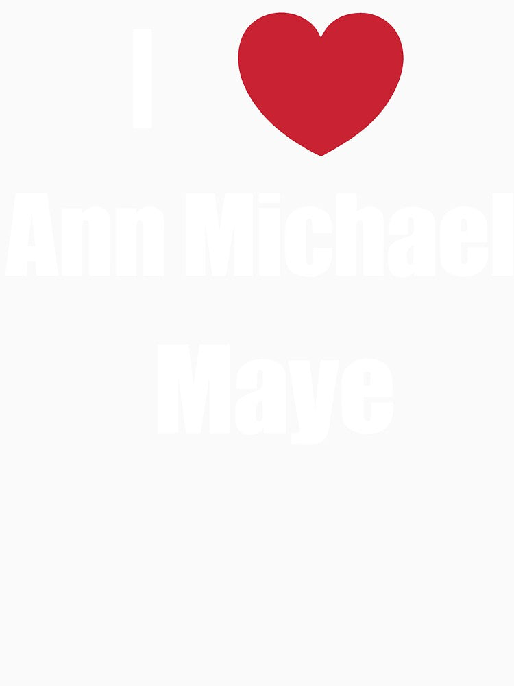 I Heart Ann Michael Maye by webmprintshop