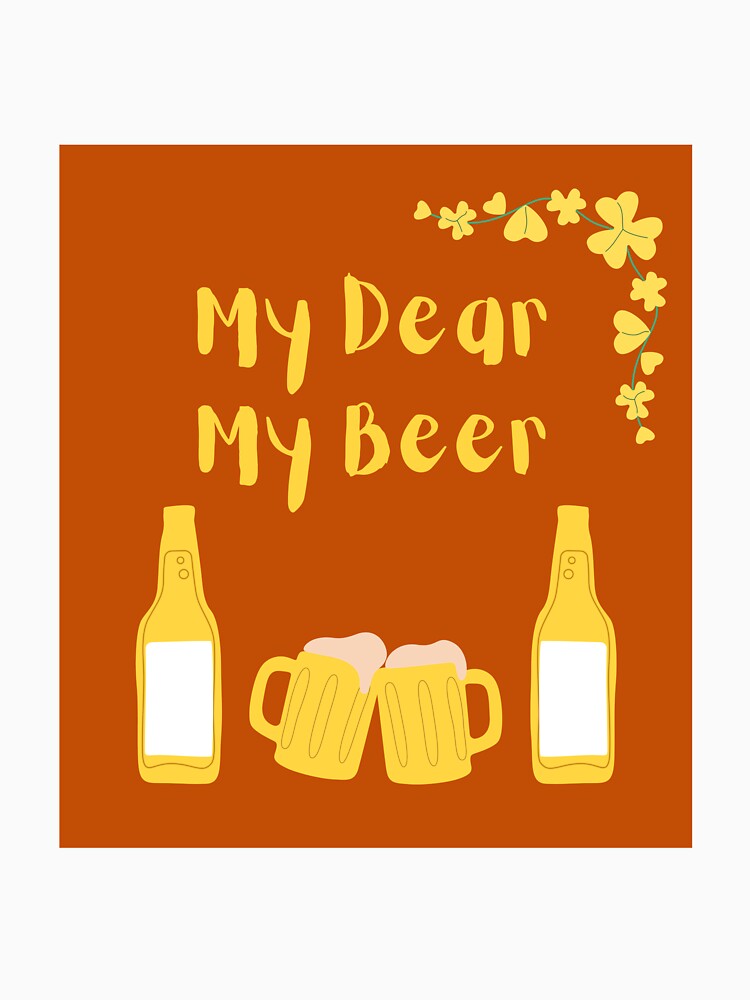 My dear my beer. This is for beer lovers. by APURU