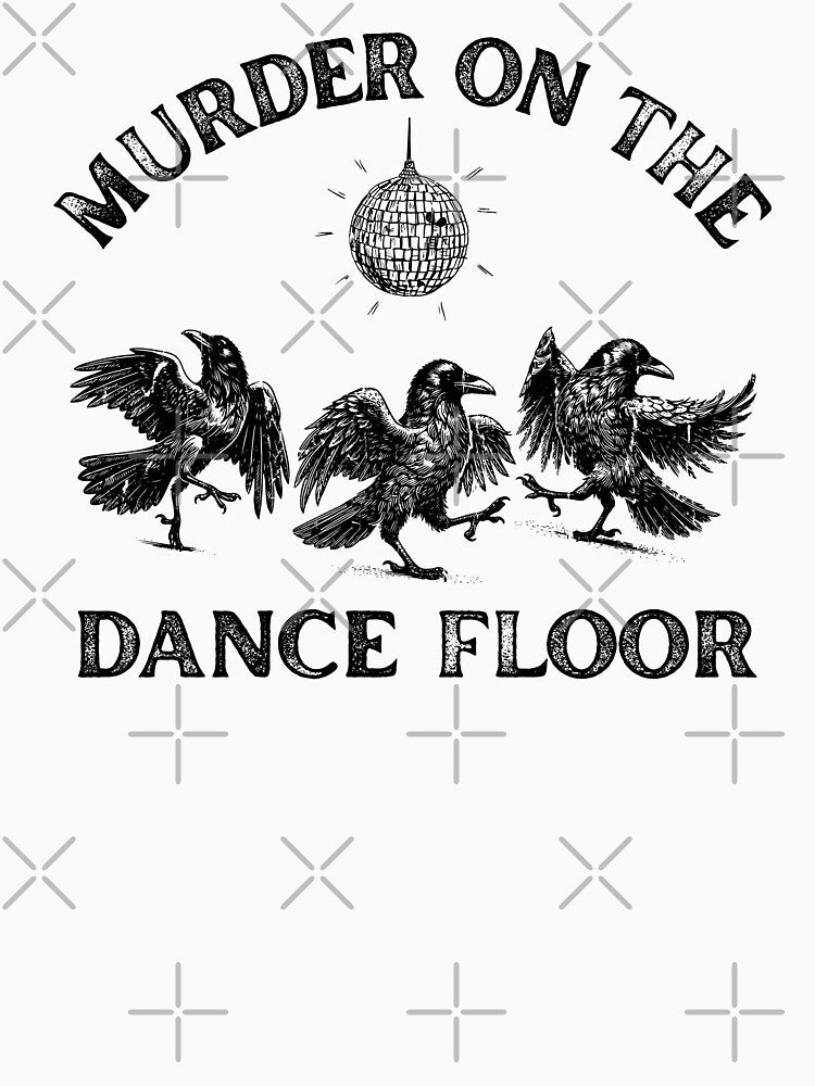 Murder On The Dance Floor by Artsyclick