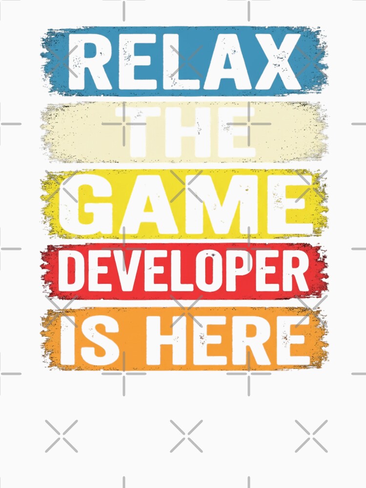 Relax The Game Developer Is Here Funny Office by Gogetgiggles