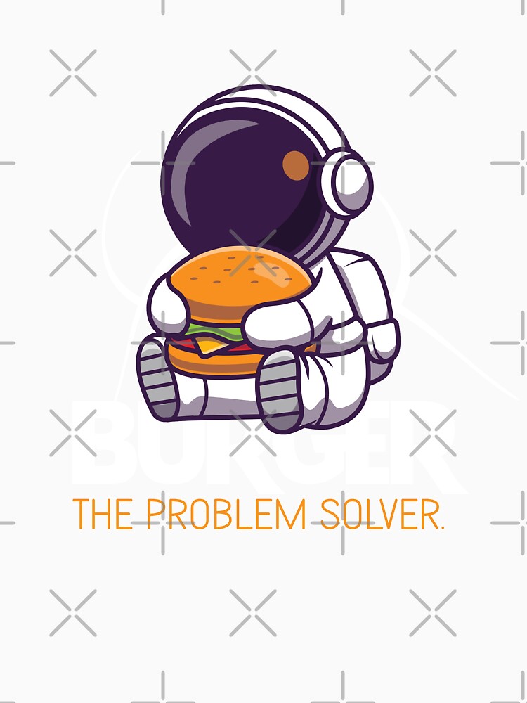 burger the problem solver - funny and burger lover by cruzzcreation