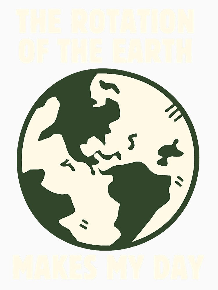 Funny Science The Rotation Of The Earth Really Mak by LavernHolland
