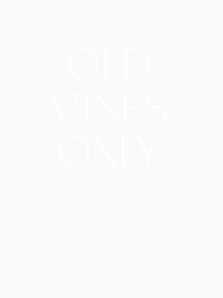Old Vines Only #2 by WineSweetWorld