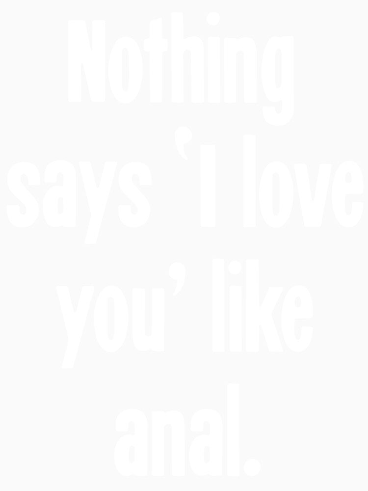 Nothing Says 'I Love You' Like Anal by Good-Looking Corpse