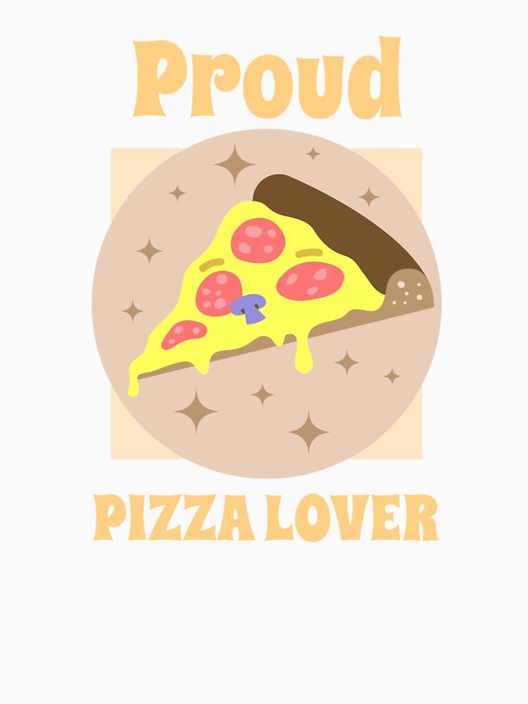 Proud Pizza Lover by Balkanfood