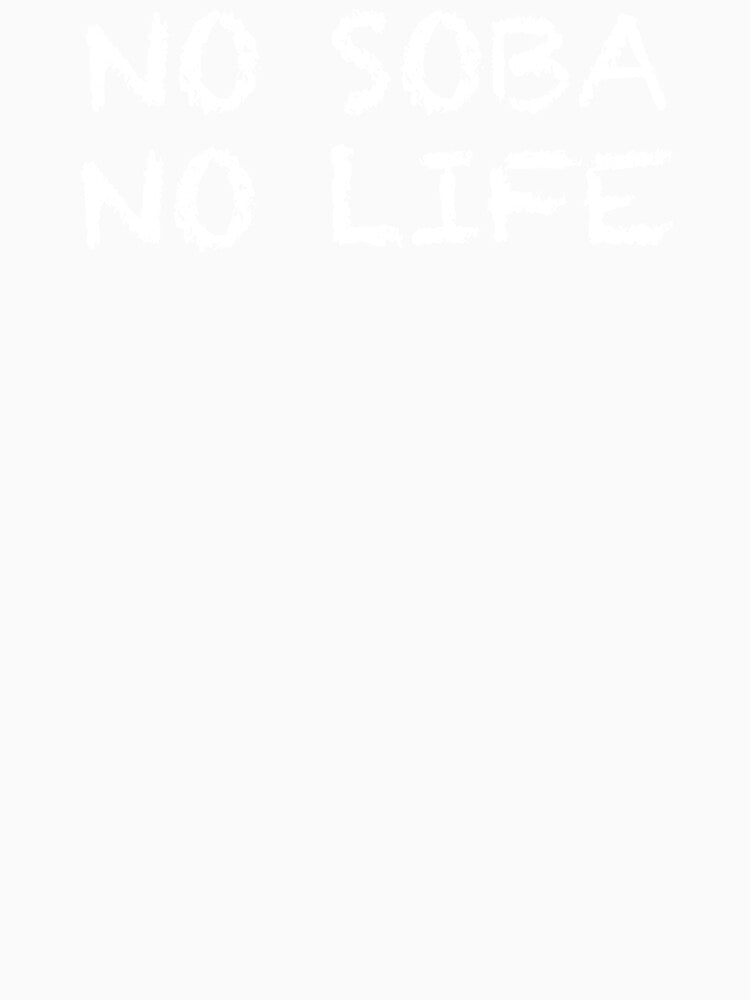 No Soba No Life by ThydraDesigns